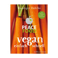 Peace Food Vegan einfach schnell