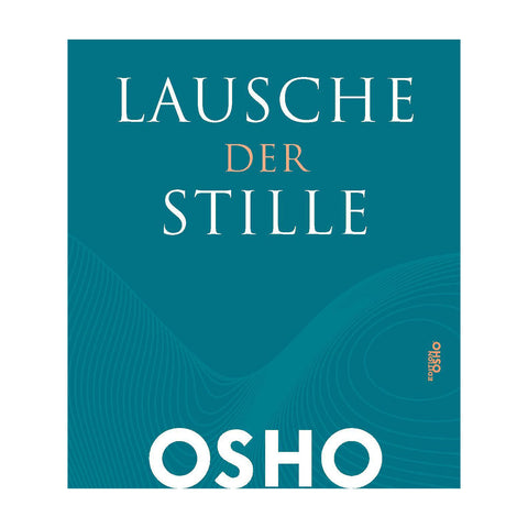 Lausche der Stille