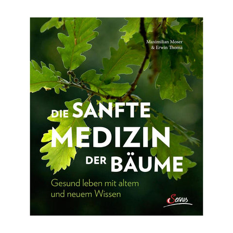 Die sanfte Medizin der Baeume