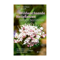 Wildwachsende Heilpflanzen einfach bestimmen