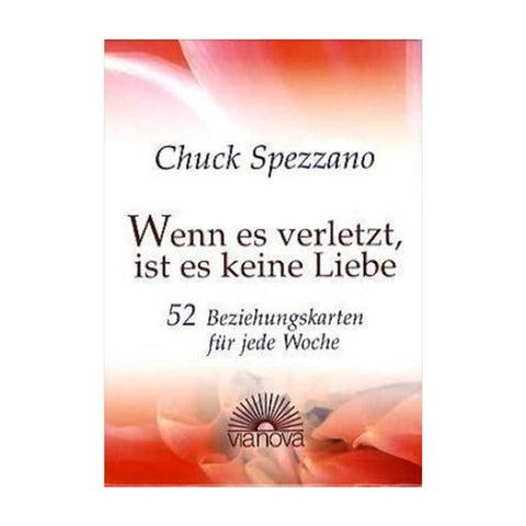 Kartenset Wenn es verletzt ist es keine Liebe Chuck Spezzano