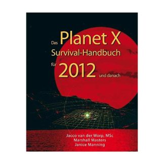 Das Planet X Survival Handbuch fuer 2012