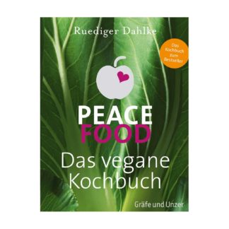 Peace Food Das vegane Kochbuch