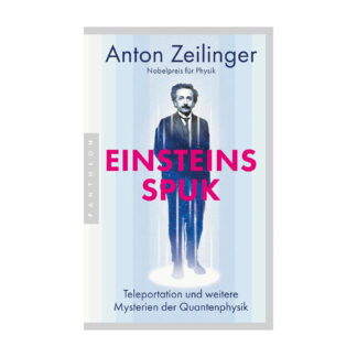 Einsteins Spuk Anton Zeilinger neu