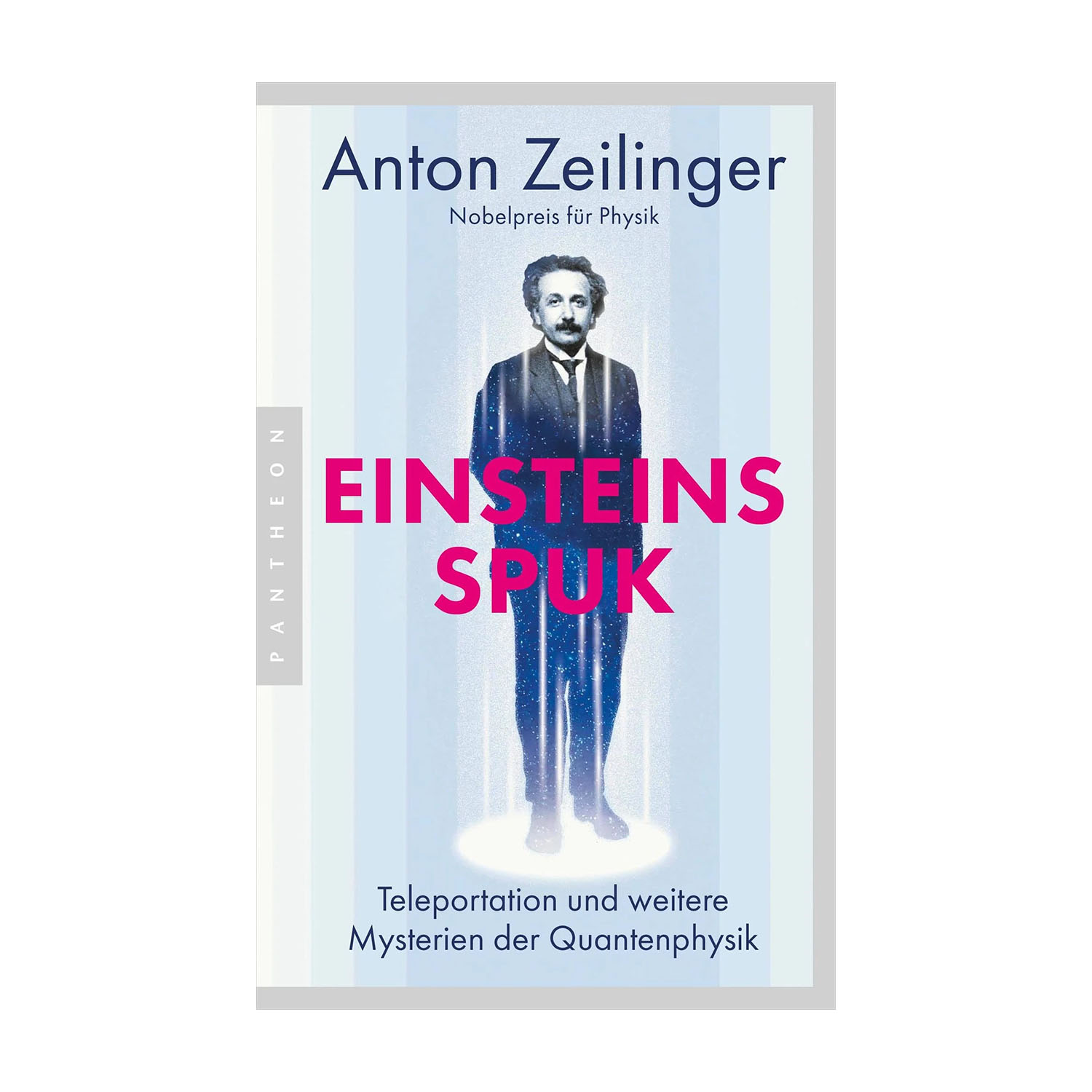 Einsteins Spuk Anton Zeilinger neu